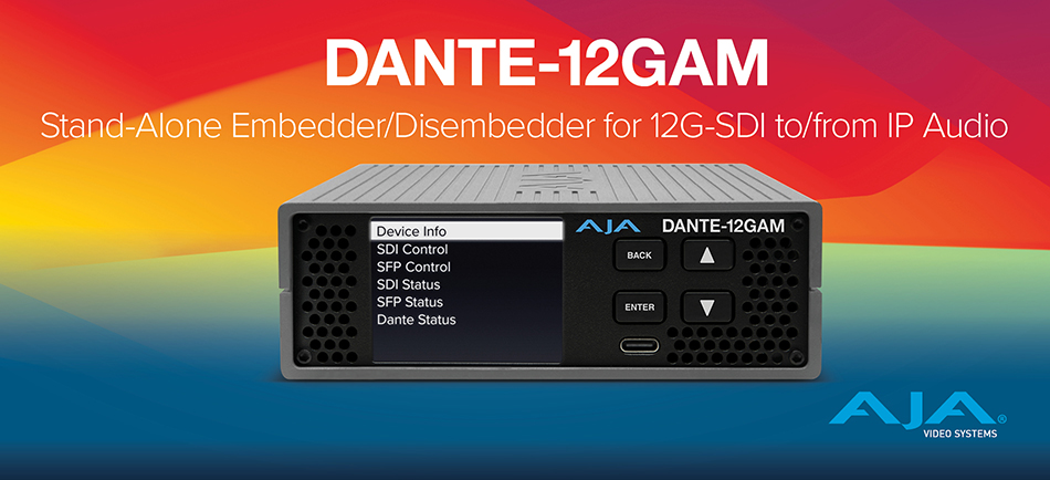 AJA Introduces DANTE-12GAM 12G-SDI Audio Embedder/Disembedder Mini-Converter Ahead of NAB 2025