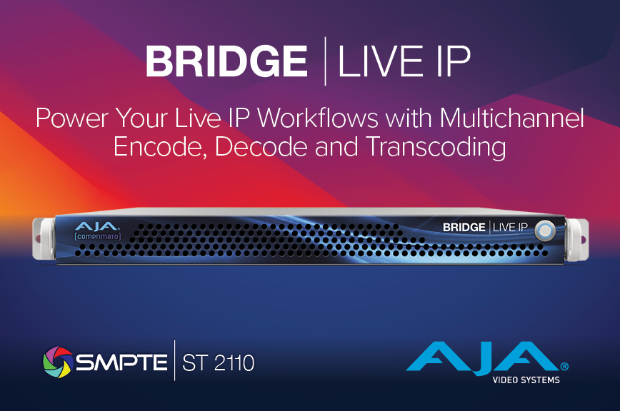 AJA Unveils BRIDGE LIVE IP with SMPTE ST 2110 I/O