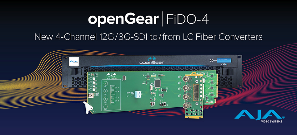 AJA Debuts OG-FiDO-4 openGear 4-Channel SDI/Fiber Conversion Cards